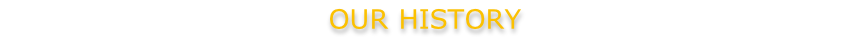 OUR HISTORY